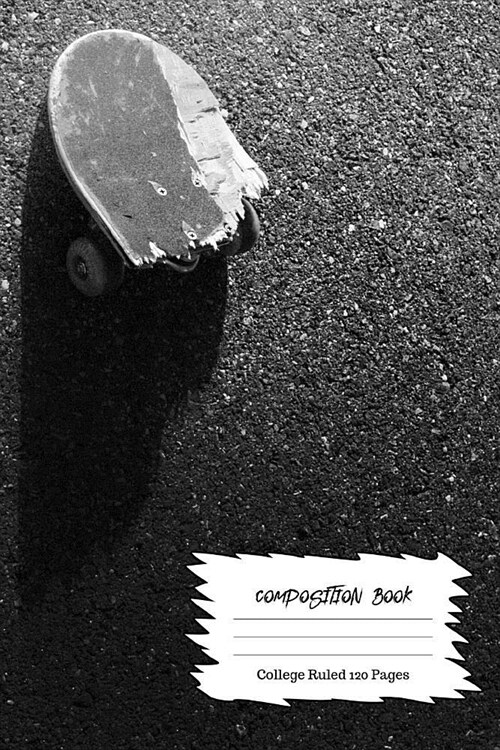 Broken Skateboard: Composition Book Wide Ruled 120 pages (6 x 9): Journal For Skateboarders and Skate Fans (Paperback)