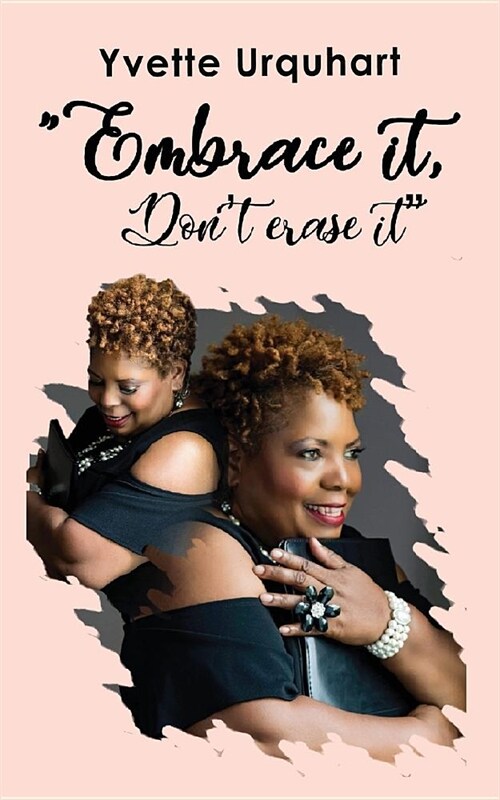 Embrace it, Dont erase it (Paperback)