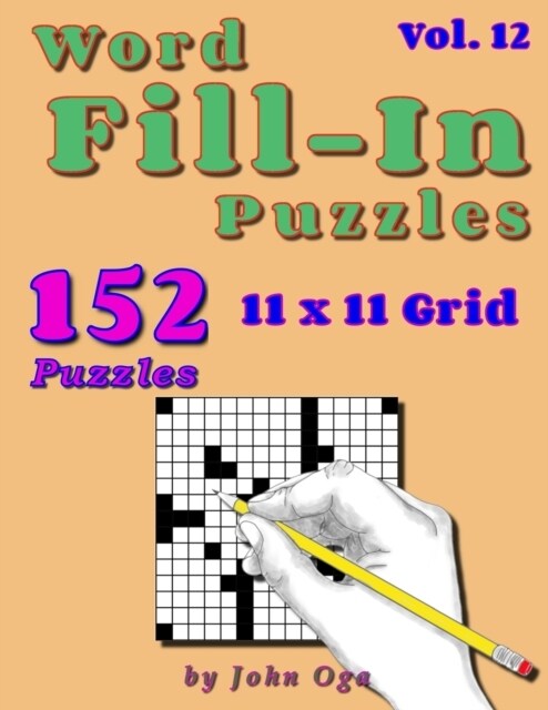 Word Fill-In Puzzles: Fill In Puzzle Book, 152 Puzzles: Vol. 12 (Paperback)