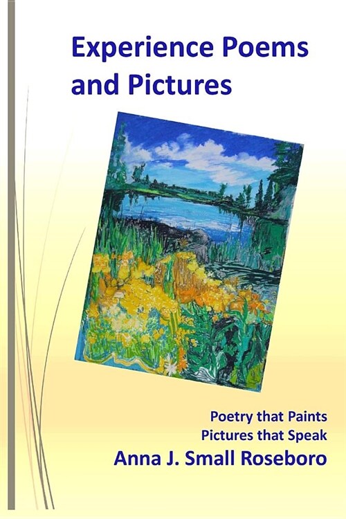 Experience Poems and Pictures: Poems that Paint Pictures that Speak (Paperback)