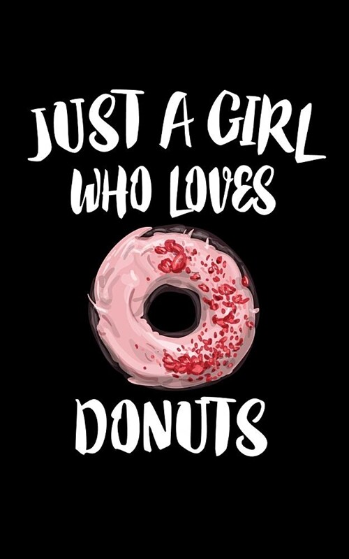 Just A Girl Who Loves Donuts: Animal Nature Collection (Paperback)