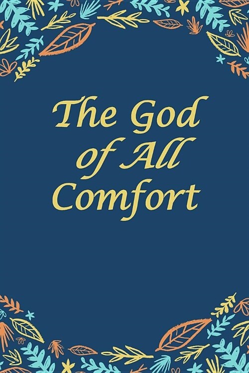 The God of All Comfort: Bible Promises to Comfort Women (Gods Love) (Paperback)