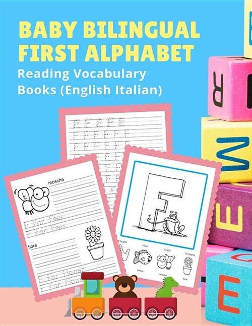 Baby Bilingual First Alphabet Reading Vocabulary Books (English Italian): 100+ Learning ABC frequency visual dictionary flash card games Inglese itali (Paperback)