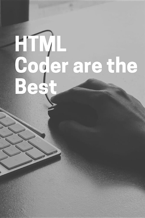 HTML Coder are the Best Notebook Journal: Code Notebook Journal For Coder Programmer Developer Diary Gift (Paperback)