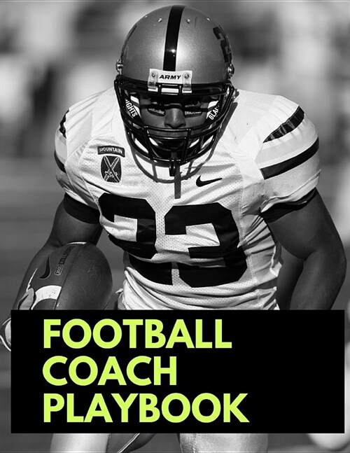 Football Coach Playbook: Undated Game Schedule Calendar Playbook: Put Together That Winning and Competitive Combination. Football Yard Diagram (Paperback)