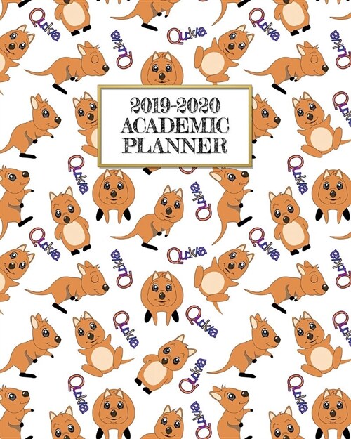 Academic Planner 2019-2020: Quokka Adorable Australian Animal on a Weekly and Monthly Dated Student Academic Planner. Elementary, High School, Hom (Paperback)
