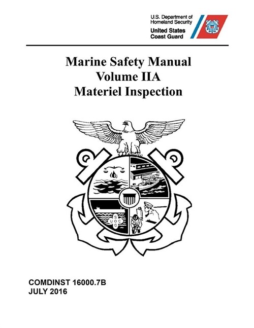 Marine Safety Manual: Vol. IIA - Materiel Inspection (Paperback)