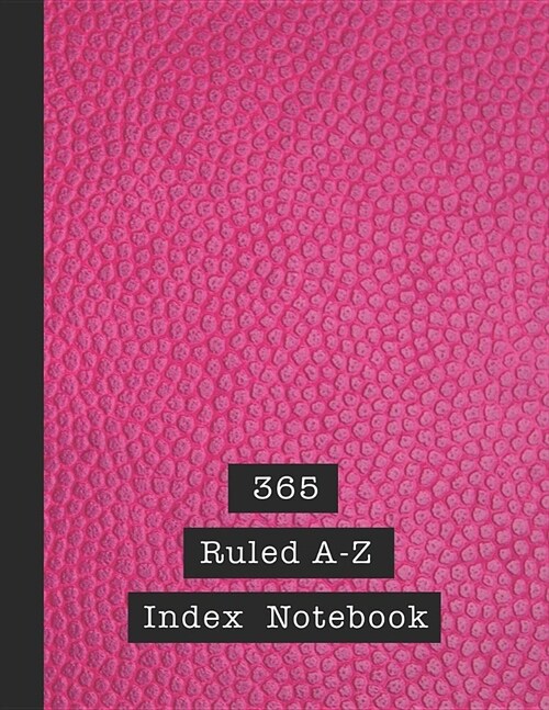 365 Ruled A-Z index notebook: Alphabetical notebook - The large ruled journal book to keep track and referencing data quickly and easily in alphabet (Paperback)