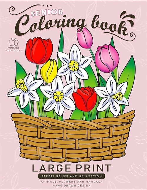 Senior Coloring book: Large Print Adults Coloring Book Flowers and Mandala Stress Relieving Unique Design (Paperback)