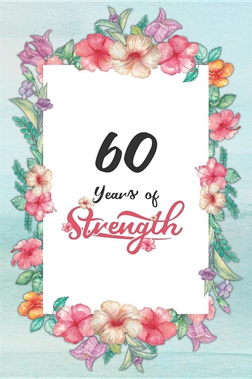 60th Birthday Journal: Lined Journal / Notebook - Cute and Inspirational 60 yr Old Gift - Fun And Practical Alternative to a Card - 60th Birt (Paperback)