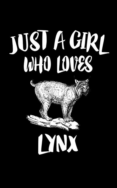 Just A Girl Who Loves Lynx: Animal Nature Collection (Paperback)