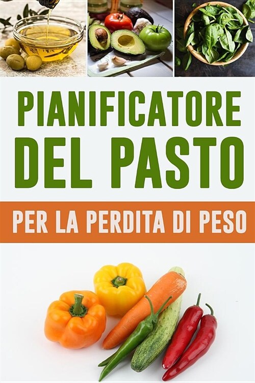 Pianificatore del Pasto per la Perdita di Peso: Mangiare Bere ed essere sano 90 giorni Giornale di dieta per perdere peso facilmente 3 mesi di cibo in (Paperback)