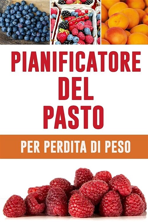 Pianificatore del Pasto per Perdita di Peso: Un pianificatore del pasto per coltivare un migliore voi - Perdete il peso un giorno alla volta - taccuin (Paperback)