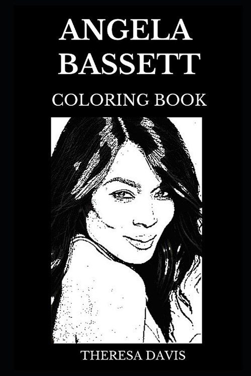Angela Bassett Coloring Book: Legendary Academy Award Nominee and Famous Golden Globe Award Winner, Iconic American Horror Story Star and Black Pant (Paperback)