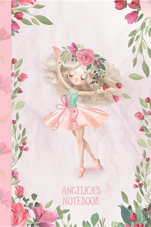 Angelicas Notebook: Dance & Ballet Jorunal for Girls, 108 lined pages 6x9 (Paperback)