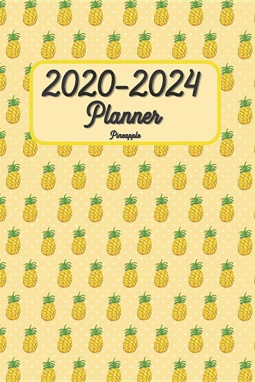 2020-2024 Pineapple Planner: 6x9 inches 24 month Planahead Calendar Planner - Simple Pretty Monthly Planner - Get Organized. Get Focused. Take Acti (Paperback)