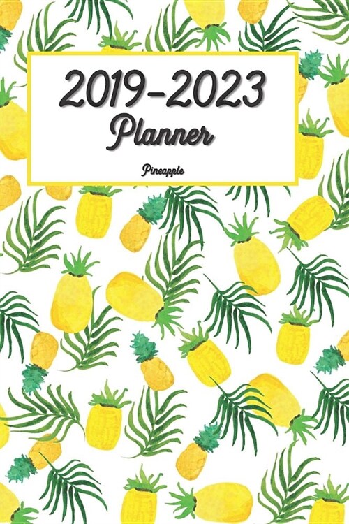 2019-2023 Pineapple Planner: 6x9 Pocket Size - 24 month Planahead Calendar Planner - Simple Pretty Monthly Planner - Get Organized. Get Focused. Ta (Paperback)