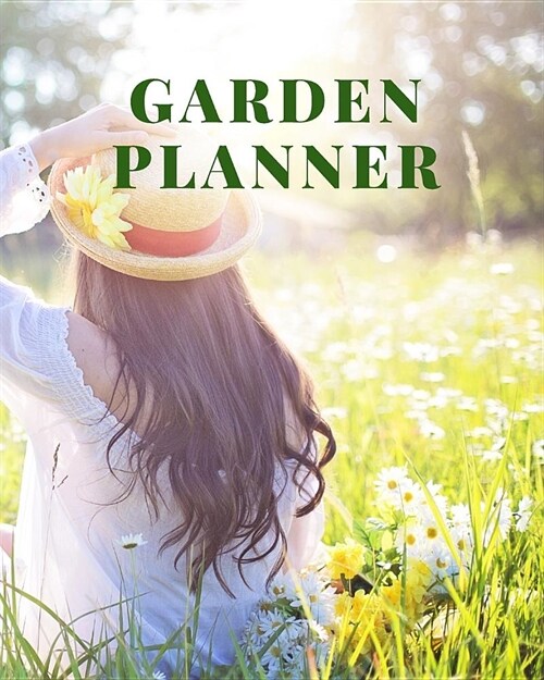 Garden Planner: Garden Calendar Perfect Gift Notebook Gardening Lover Journal Personal Garden Record Tracker Book 8x10 Inches 120 page (Paperback)