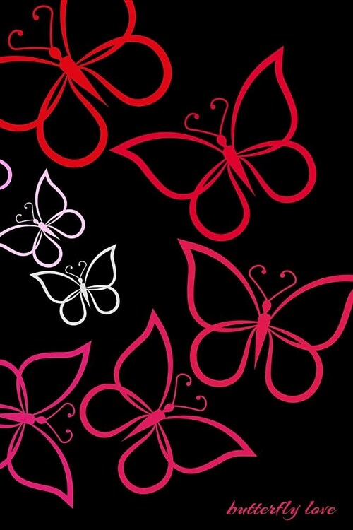 Butterfly Love: Perfect Pink and Red Butterfly Journal (notebook, diary), 150 blank lined pages, 6x9, amazing gift for moms, women, gi (Paperback)