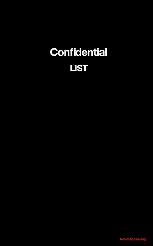 Confidential List Avoid Accessing: Record Passwords Names Addresses and More Template Journal Notebook for Personal and Business Private Information (Paperback)