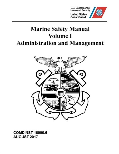 Marine Safety Manual: Vol. I - Administration and Management (Paperback)