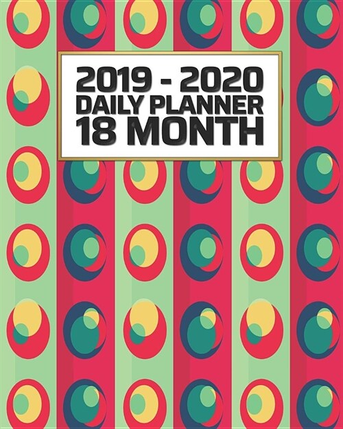 18 Month Daily Planner: June 2019 - December 2020 Bright MCM Mid Century Modern Art 18 Month Daily Organizer Calendar Agenda 8x10 For work, tr (Paperback)