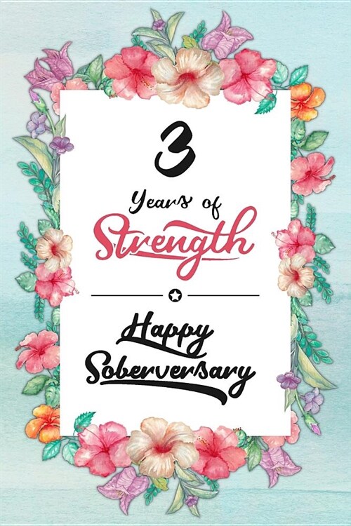 3 Years Sober: Lined Journal / Notebook / Diary - Happy Soberversary - 3rd Year of Sobriety - Fun Practical Alternative to a Card - S (Paperback)