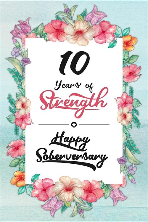 10 Years Sober: Lined Journal / Notebook / Diary - Happy Soberversary - 10th Year of Sobriety - Fun Practical Alternative to a Card - (Paperback)