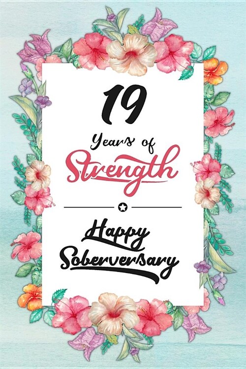 19 Years Sober: Lined Journal / Notebook / Diary - Happy Soberversary - 19th Year of Sobriety - Fun Practical Alternative to a Card - (Paperback)