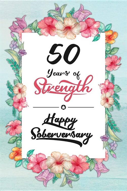 50 Years Sober: Lined Journal / Notebook / Diary - Happy Soberversary - 50th Year of Sobriety - Fun Practical Alternative to a Card - (Paperback)