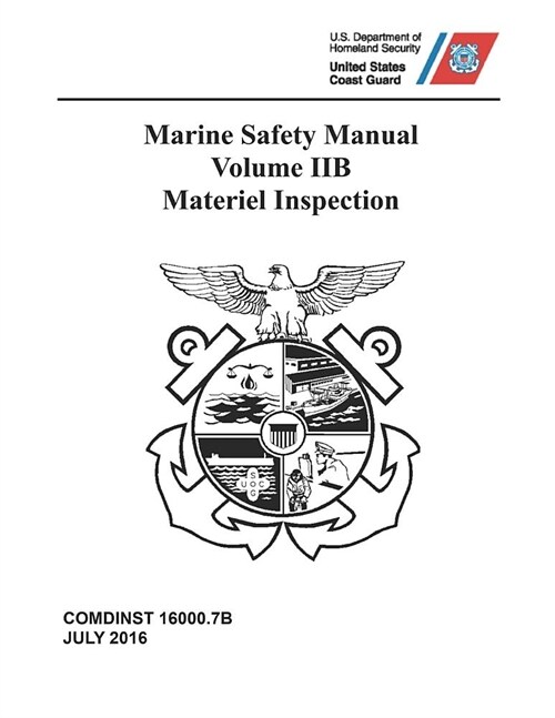 Marine Safety Manual: Vol. IIB - Materiel Inspection (Paperback)