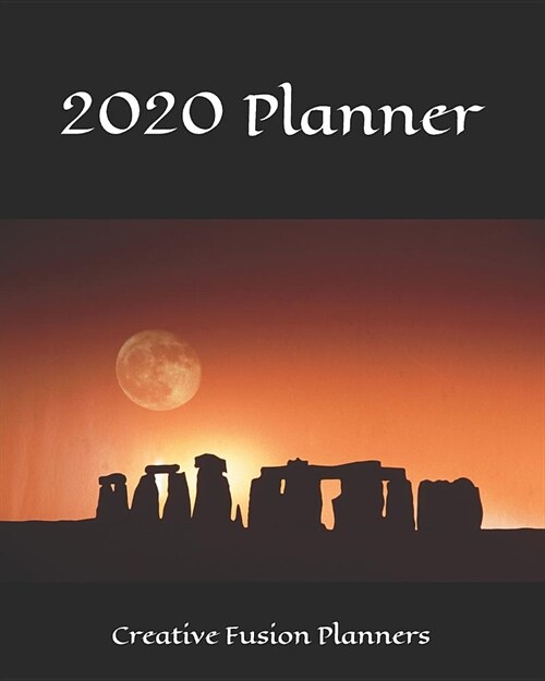 2020 Planner: 2020 Diary Planner - Weekly Planner, Journal, 2020 Planner Notebook, Stonehenge, Ancient Mysteries, Sun Worshipers - 8 (Paperback)