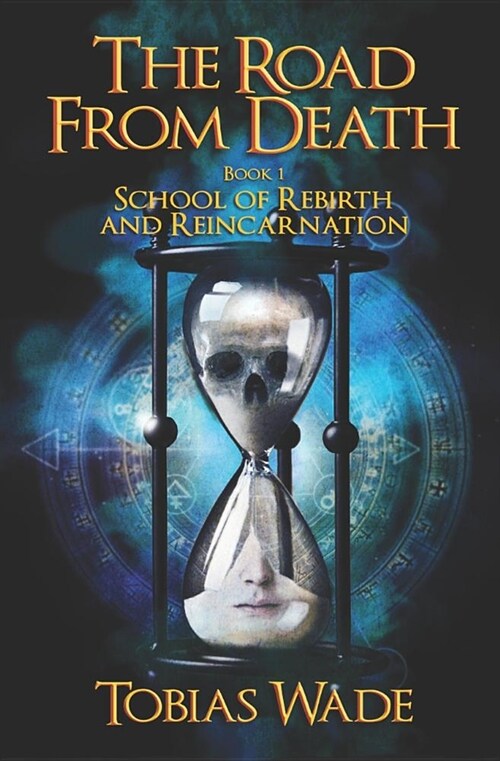 The Road From Death: School of Rebirth and Reincarnation (Paperback)