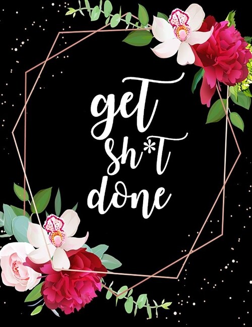 Get Shit Done: 2020-2024 5-year Planner 60-Monthly Calendar Schedule with Inspirational Quotes Unique Customized Cover-Themed Interio (Paperback)