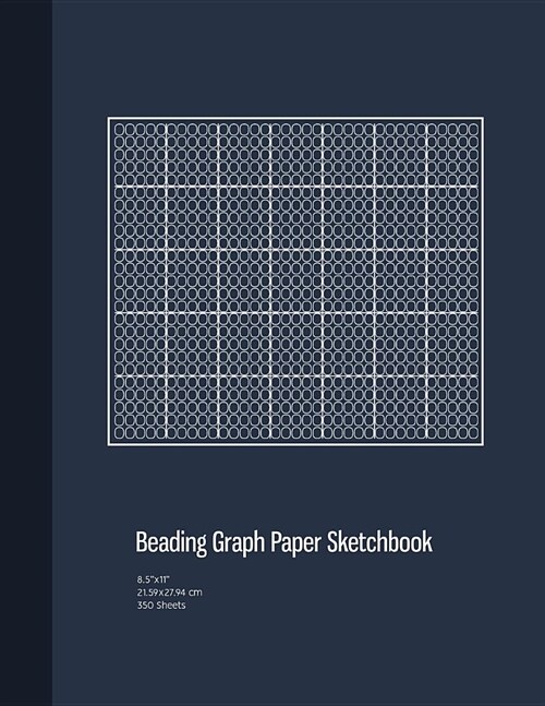 Beading Graph Paper Sketchbook: Peyote Stitch Graph Paper, Seed Beading Grid Paper, Beading on a Loom, 350 Sheets (8.5x11) (Paperback)