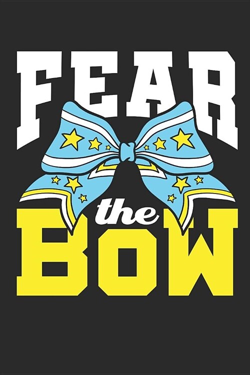 Fear The Bow: Cheer Journal For Cheerleader Or Coach, Blank Paperback Book, 150 Pages, college ruled (Paperback)