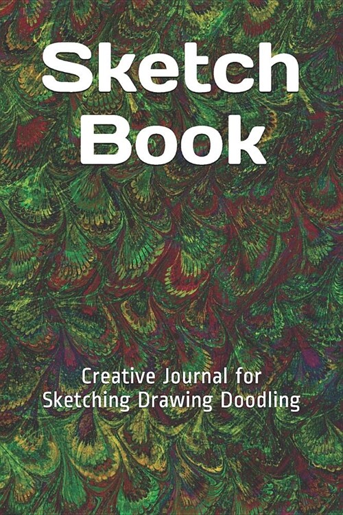 Sketch Book: Creative Journal for Sketching Drawing Doodling (Paperback)