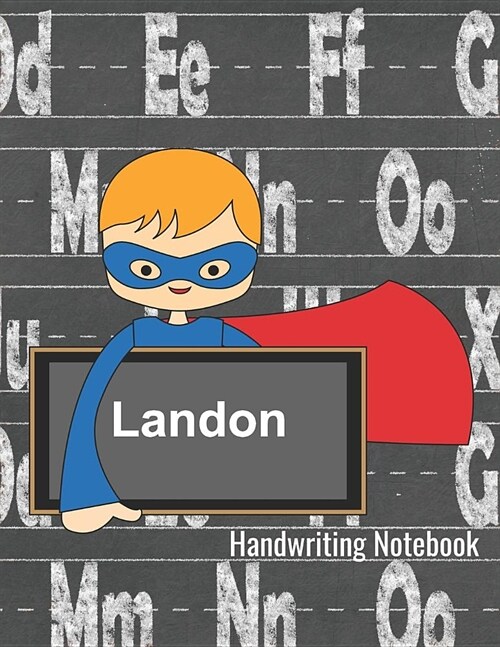 Handwriting Notebook Landon: Personalized Lined Writing Practice Paper - Alphabet Letters Journal with Dotted Lined Sheets for K-3 Grade Students (Paperback)