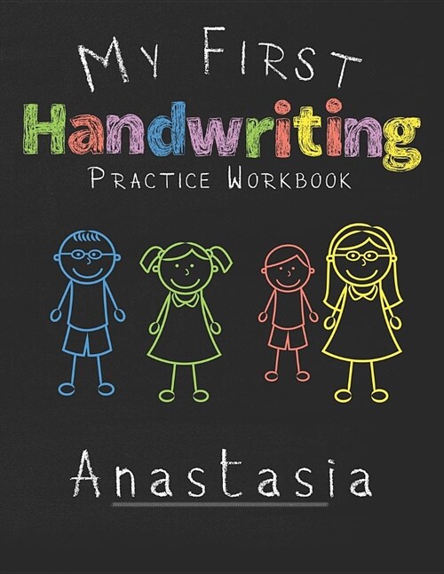 My first Handwriting Practice Workbook Anastasia: 8.5x11 Composition Writing Paper Notebook for kids in kindergarten primary school I dashed midline I (Paperback)