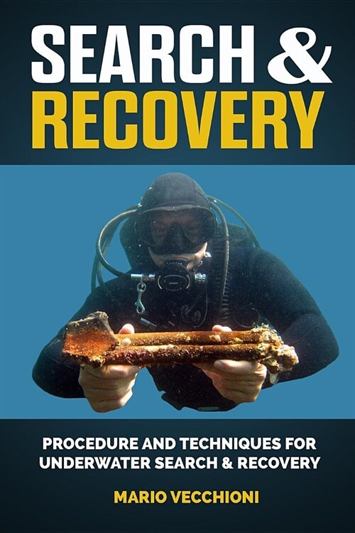 Search and Recovery: Procedures and techniques for underwater search and recovery (Paperback)