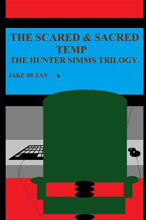 The Scared & Sacred Temp: The Hunter Simms Trilogy (Paperback)