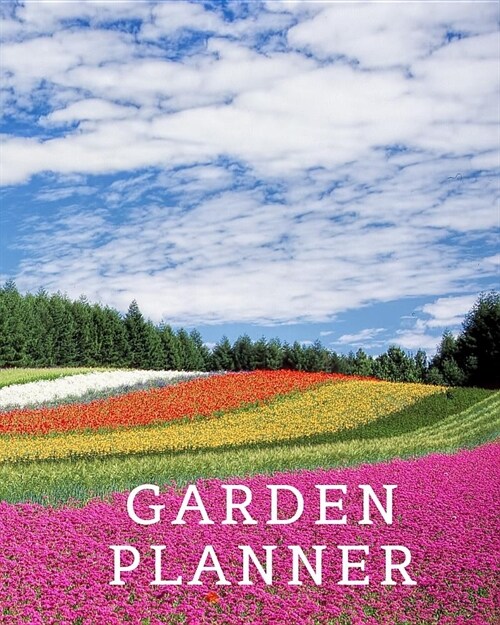 Garden Planner: Garden Book Daily Tasks Notebook Gardening Lover Journal Personal Garden Record Log Book 8x10 Inches 120 pages (Paperback)
