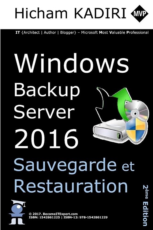 Windows Backup Server 2016 - Deploiement, Gestion et Automatisation en Entreprise (Paperback)