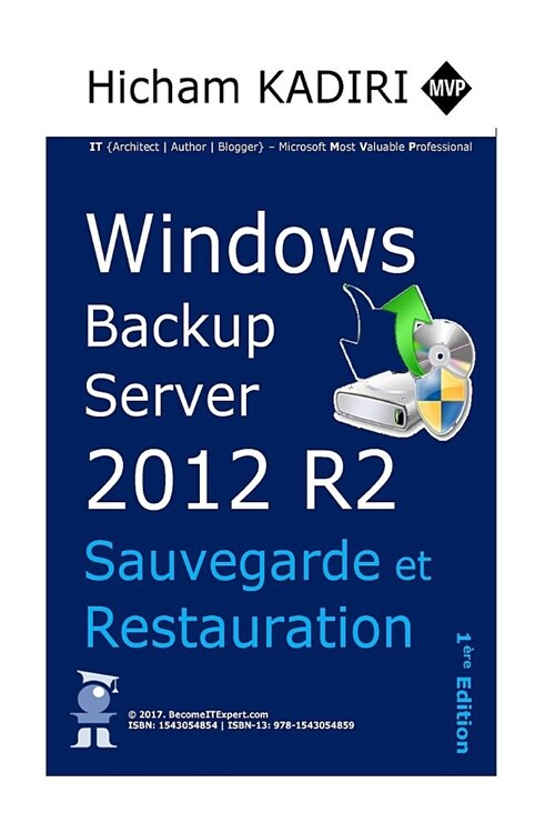 Windows Backup Server 2012 R2 - Deploiement, Gestion et Automatisation en Entreprise (Paperback)