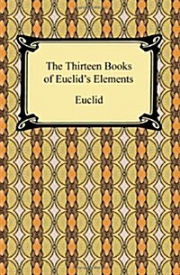 The Thirteen Books of Euclids Elements (Paperback)