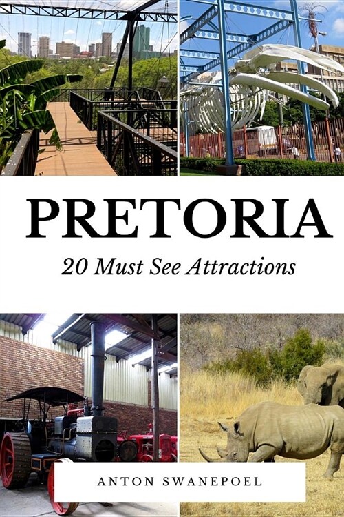 Pretoria: 20 Must See Attractions (Paperback)