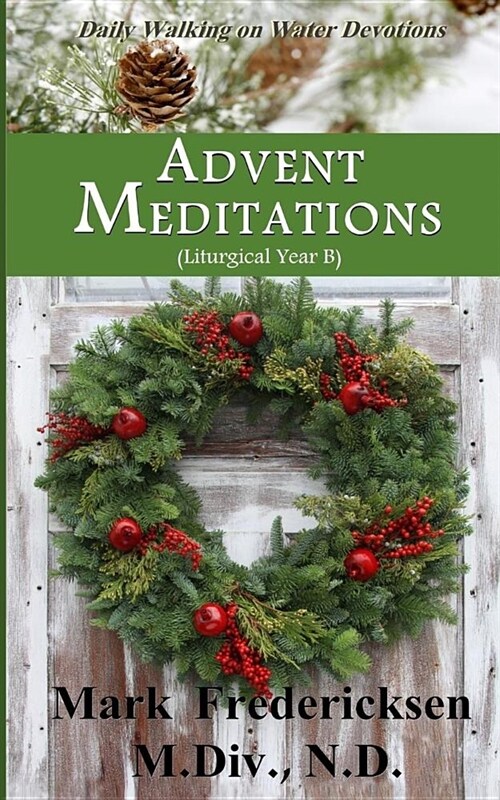 Advent Meditations (Liturgical Year B) (Paperback)