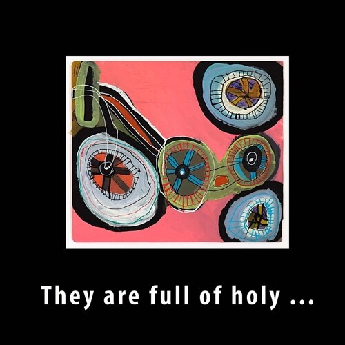 They are full of holy ... (Paperback)
