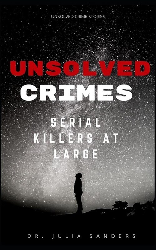 Unsolved Crimes: Serial Killers at Large (Paperback)