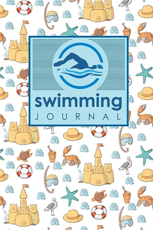 Swimming Journal: Swim Training Book, Swimming Tracker, Swimming Log, Swim Log Book, Cute Beach Cover (Paperback)